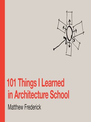 cover image of 101 Things I Learned in Architecture School